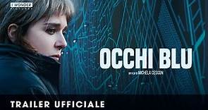 Occhi Blu | Trailer Ufficiale HD