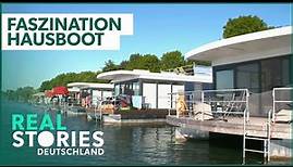 Faszination Hausboot: Wohnen auf dem Wasser | Ganze Doku | Real Stories Deutschland