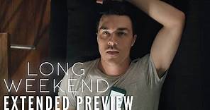 LONG WEEKEND - Extended Preview