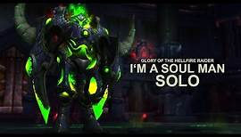 Glory of the Hellfire Raider - I'm a Soul Man [SOLO]