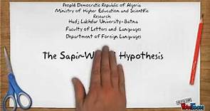The Sapir Whorf Hypothesis