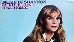 Jackie DeShannon - Put A Little Love In Your Heart