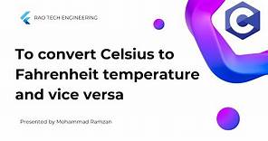 How To convert Celsius to Fahrenheit temperature and vice versa