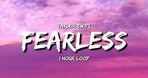 Taylor Swift - Fearless [1 Hour Loop] Taylor's Verasion