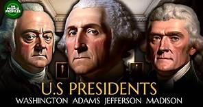 U.S Presidents 1789 - 1817: Washington, Adams, Jefferson & Madison Documentary