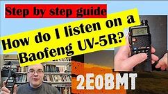 How do I listen on a Baofeng UV-5R? What Frequencies should I listen to? How to program a repeater.