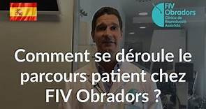 Comment se déroule le parcours patient chez FIV Obradors ?