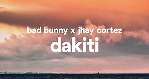 Bad Bunny x Jhay Cortez - Dakiti (Letra / Lyrics)