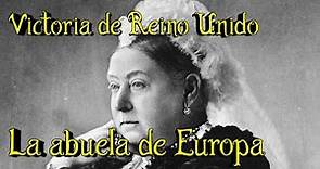 LA REINA VICTORIA DEL REINO UNIDO - LA ABUELA DE EUROPA #historia #biografia #victoria