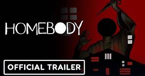 Homebody - Official Launch Trailer