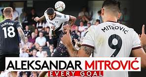 Every Aleksandar Mitrović Goal 2022/23! 🔥