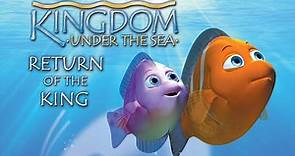 Kingdom Under the Sea: Return of the King | Kid's Animated | Michelle Bizzarro | David Mulhern
