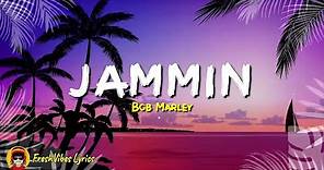 Bob Marley - Jammin (LYRICS)