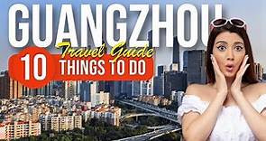 TOP 10 Things to do in Guangzhou, China 2023!