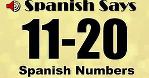 How To Say / Pronounce Numbers 11 to 20 In Spanish | Spanish Says