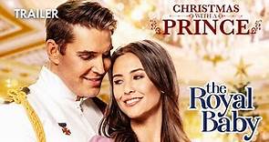 Christmas With A Prince : The Royal Baby - Trailer