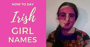 How to say Irish Gaelic Girl Names | Part 2