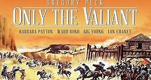 Only the Valiant (1951) Gregory Peck, Barbara Payton - Full Movie - Western Drama