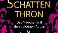 Schattenthron - Das Mädchen mit den goldenen Augen: Das Mädchen mit den goldenen Augen von Angelika Diem bei LovelyBooks (Jugendbuch)