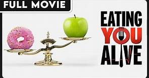 Eating You Alive | Health & Wellness | The Importance of What We Eat | FULL DOCUMENTARY