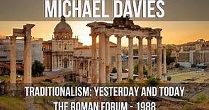 Michael Davies: The Traditionalist Movement - Yesterday And Today