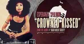 Esperanza Spalding - Crowned Kissed (Official Visualizer)