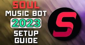 Soul Music Bot Setup Guide - 2023 - Play Music, Free Filters, & More