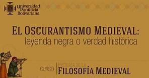 El Oscurantismo Medieval. ¿Leyenda Negra O Verdad Histórica? | UPB Humanista|