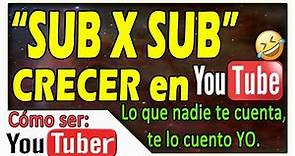 SUB X SUB YOUTUBE 🚀 Estrategia para Crecer tu Canal de YouTube ❓ Cómo Ser Youtuber #7 💯