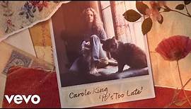 Carole King - It's Too Late (Official Lyric Video)