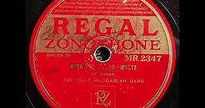 Regal Zonophone MR2347 The Blue Hungarian Band Over the waves 1934