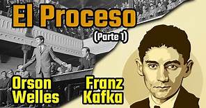 "El Proceso" - KAFKA y Orson Welles - Análisis (parte 1)