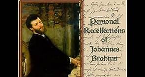 Personal Recollections of Johannes Brahms by George Henschel read by mkirkpat | Full Audio Book