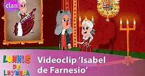 LUNNIS DE LEYENDA - Isabel de Farnesio (Videoclip oficial)