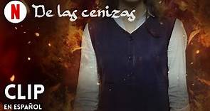 De las cenizas (Clip) | Tráiler en Español | Netflix