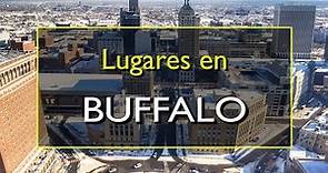 Buffalo: Los 10 mejores lugares para visitar en Buffalo, New York.