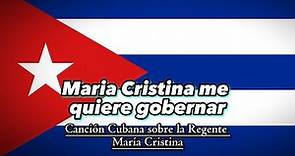 María Cristina me quiere gobernar | Canción independentista cubana