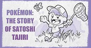 Pokémon: The Story of Satoshi Tajiri