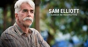 Sam Elliott | Career Retrospective