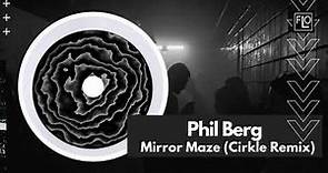 Phil Berg - Mirror Maze (Cirkle Remix)