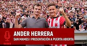 Presentación de Ander Herrera, desde dentro I San Mames I Athletic Club
