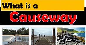 What is a Causeway?