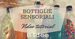 Bottiglie Sensoriali: 8 idee e video tutorial