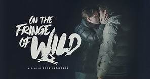 On the Fringe of Wild (2021) | Official Trailer | LGBT | Drama
