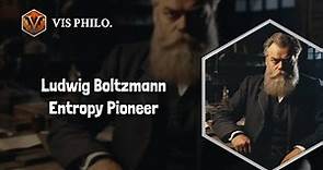 Who is Ludwig Boltzmann｜Philosopher Biography｜VIS PHILOSOPHER