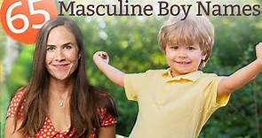 65 Masculine Boy Names For Your Bold Baby!