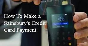 How To Make a Sainsbury's Credit Card Payment