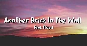 Pink Floyd - Another Brick in the Wall (lyrics)