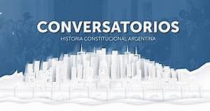 CONVERSATORIO 1 - Las Reformas Constitucionales Argentinas (1° Parte) Reformas de 1860, 1866 y 1898.
