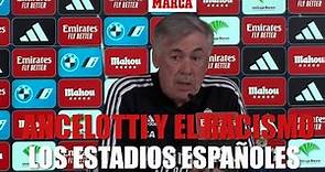 Las respuestas de Ancelotti que explican el racismo y la violencia en los estadios españoles I MARCA